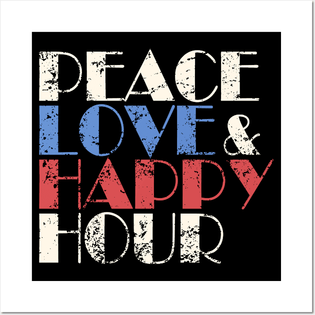 Peace Love & Happy Hour Wall Art by Etopix